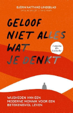 Boek_Geloof-niet-alles-wat-je-denkt_Bjorn-Natthiko-Lindeblad_CursuscentrumdeSchans